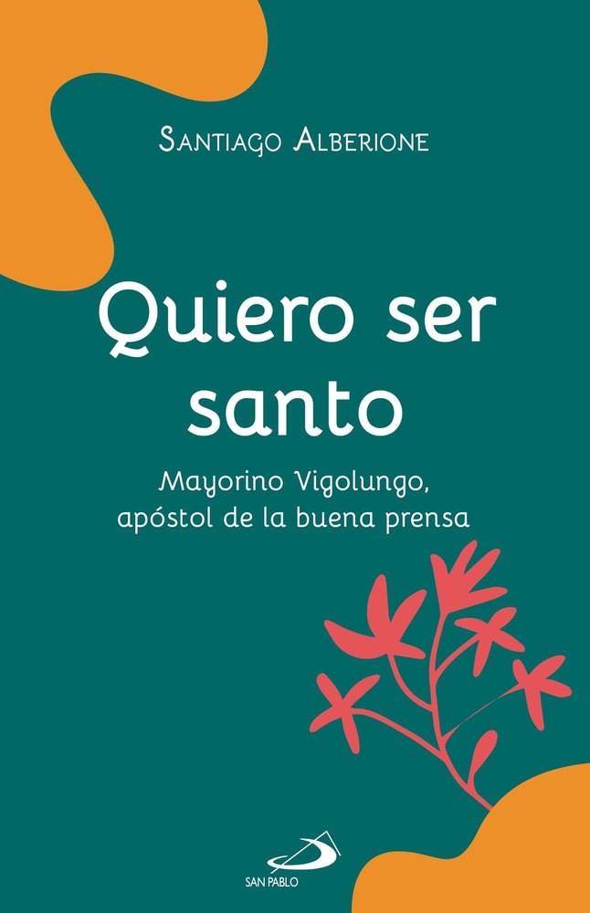 QUIERO SER SANTO, de ALBERIONE, SANTIAGO | portada del libro