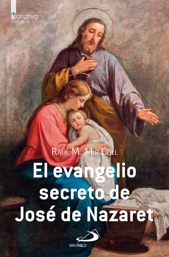 EL EVANGELIO SECRETO DE JOSE DE NAZARET, de MIR COLL, RAUL M. | portada del libro