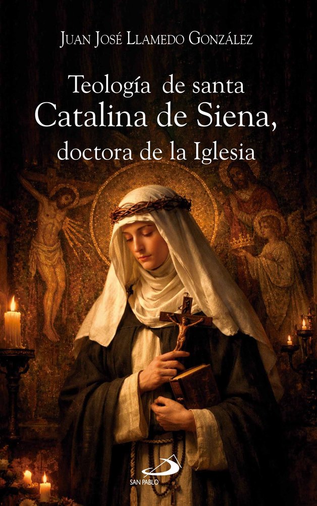TEOLOGIA DE SANTA CATALINA DE SIENA, DOCTORA DE LA IGLESIA, de LLAMEDO GONZALEZ, JUAN JOSE | portada del libro