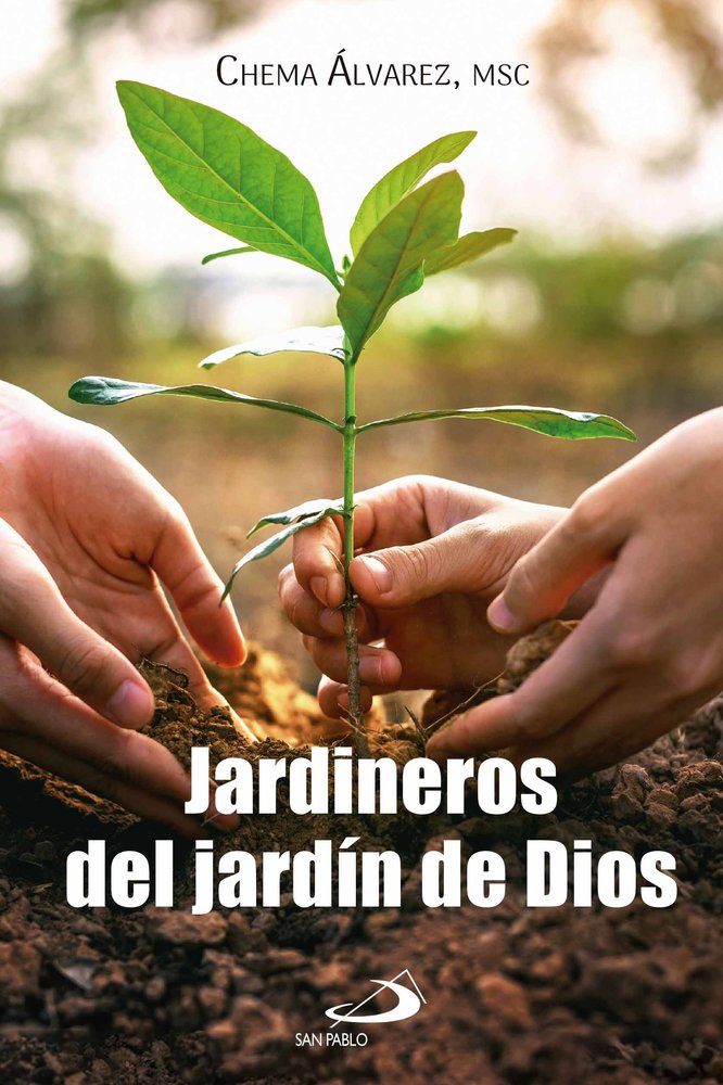 JARDINEROS DEL JARDIN DE DIOS, de ALVAREZ, CHEMA | portada del libro