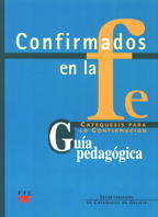 Confirmados en la fe: Catequesis para la Confirmación 1 y 2. Guía Pedagógica, de Varios Autores, | portada del libro