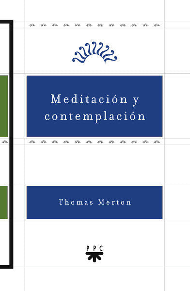 Meditación y contemplación, de Merton, Thomas | portada del libro