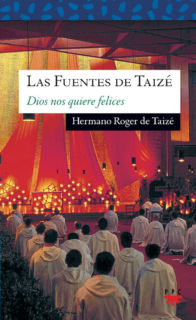 Las fuentes de Taizé: Dios nos quiere felices, de Taizé, Roger de | portada del libro