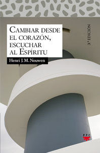Cambiar desde el corazón, escuchar al Espíritu, de Nouwen, Henri J. M. | portada del libro