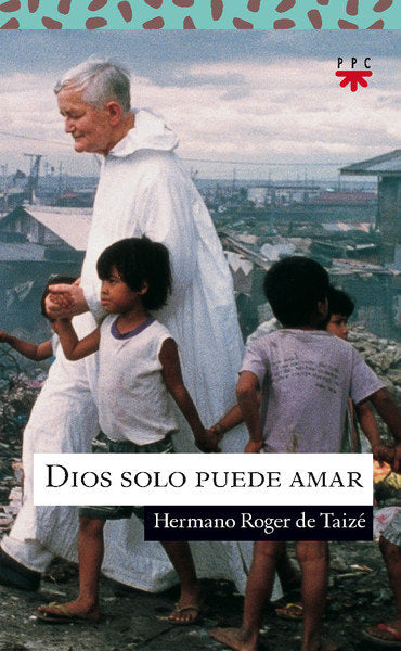 Dios solo puede amar, de Taizé, Roger de | portada del libro