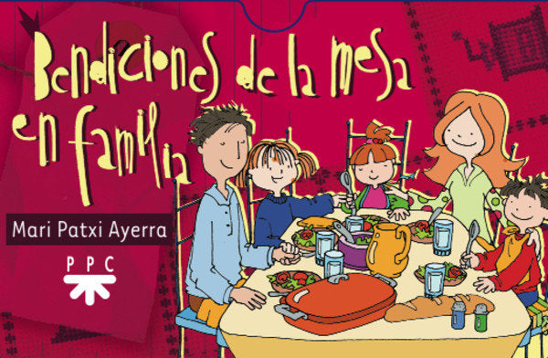 Bendiciones de la mesa en familia, de Ayerra, Mari Patxi | portada del libro