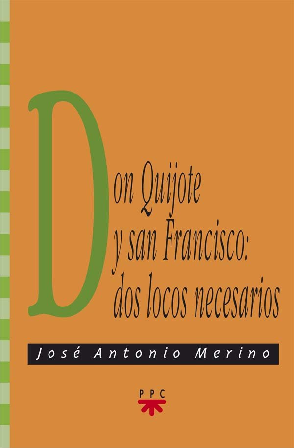 Don Quijote y san Francisco: dos locos necesarios, de Merino Abad, José Antonio | portada del libro
