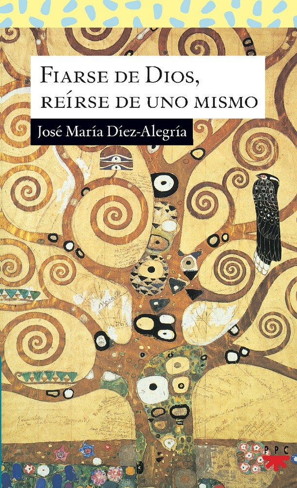 Fiarse de Dios, reírse de uno mismo, de Díez-Alegría | portada del libro