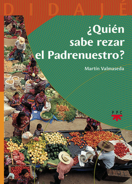 ¿Quién sabe rezar el Padrenuestro?, de Valmaseda, Martín | portada del libro