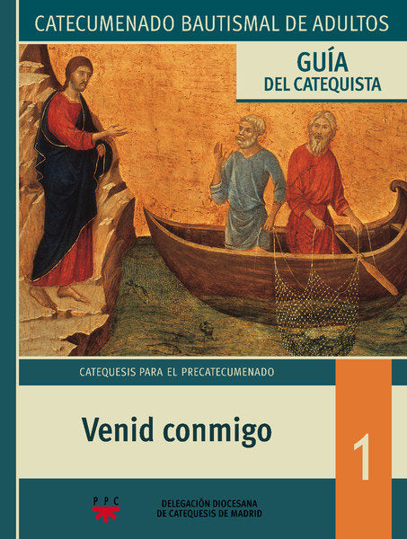 Venid conmigo. Catecumenado bautismal de adultos. Guía del catequista, de Delegación Diocesana de Catequesis de Madrid, | por