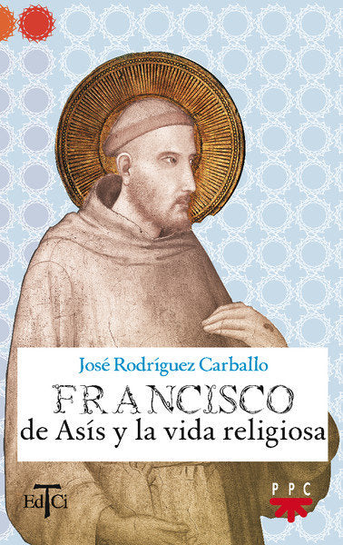 Francisco de Asís y la vida religiosa, de Rodríguez Carballo, José | portada del libro