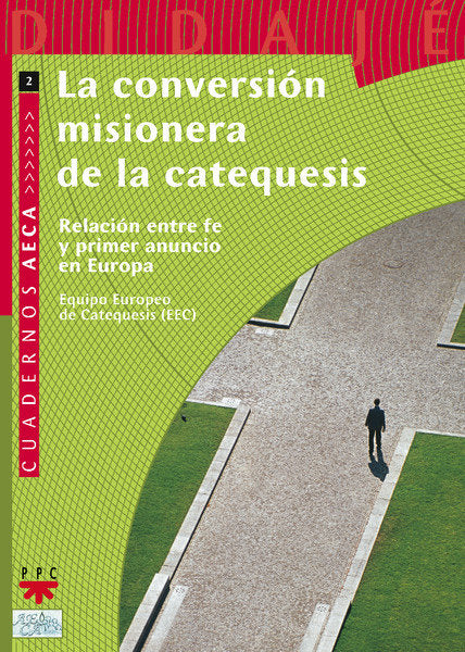 La conversión misionera de la catequesis, de AECA, ASOCIACION ESPAÑOLA DE CATEQUETAS | portada del libro