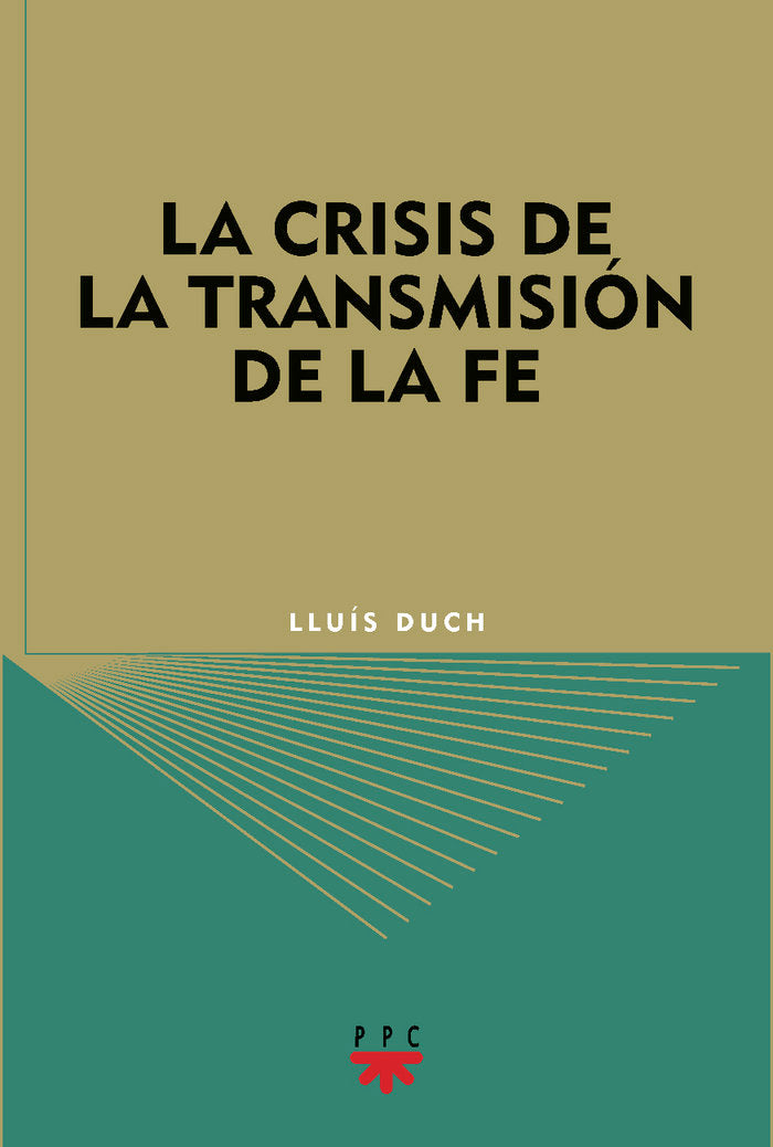 La crisis de la transmisión de la fe, de DUCH ALVAREZ, LLUIS | portada del libro