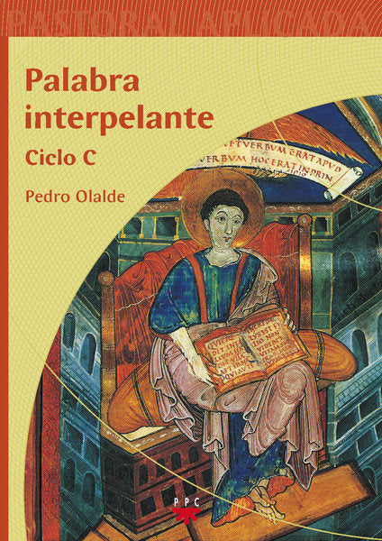 Palabra interpelante. Ciclo C, de OLALDE BIAIN, PEDRO | portada del libro