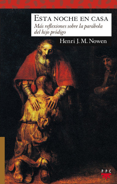 Esta noche en casa: más reflexiones sobre la parábola del hijo pródigo, de Nouwen, Henri J. M. | portada del libro