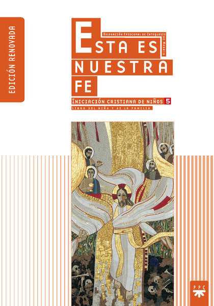 Esta es nuestra Fe: iniciación cristiana de niños 5. Edición renovada, de Delegación Diocesana de Catequesis de Madrid, | por