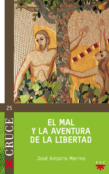 El mal y la aventura de la libertad, de MERINO, JOSE ANTONIO | portada del libro