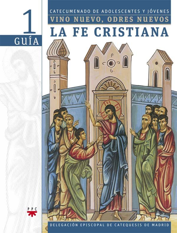 Vino nuevo, odres nuevos 1: La fe cristiana. Guía, de Delegación Diocesana de Catequesis de Madrid, | portada del libro