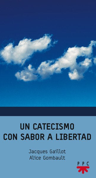 Un catecismo con sabor a libertad, de GAILLOT, JACQUES | portada del libro