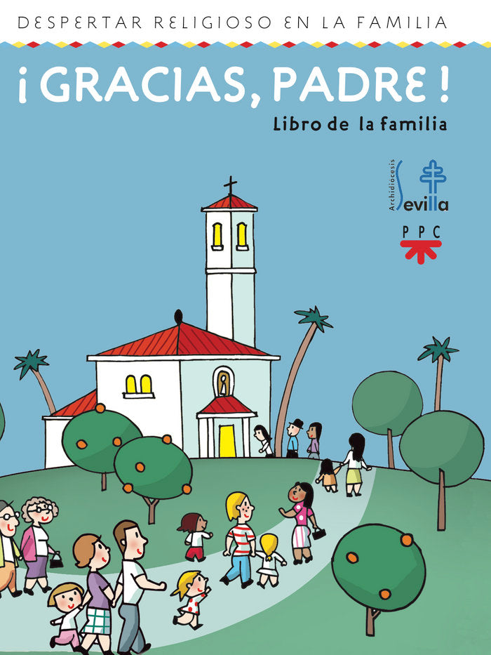 ¡Gracias, Padre! Libro de la familia. Despertar religioso en la familia, de Delegación Diocesana de Catequesis de Sevilla, | 