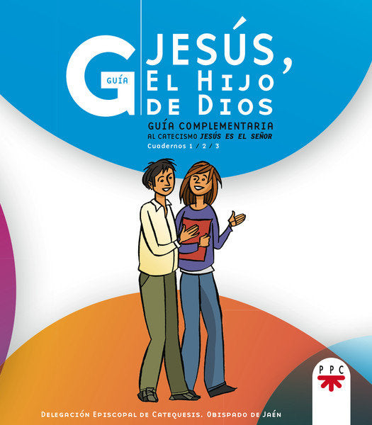 Jesús, el Hijo de Dios. Guía para el catequista, de Delegación Episcopal de Catequesis. Obispado de Jaén, | portada del libro