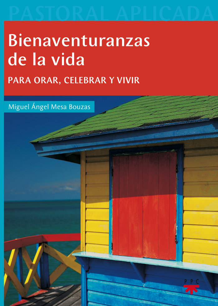 Bienaventuranzas de la vida, de MESA BOUZAS, MIGUEL ANGEL | portada del libro