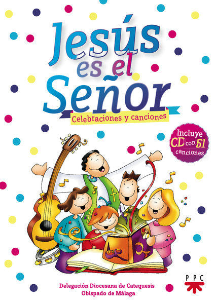 Jesús es el Señor. Celebraciones y canciones, de Delegación Diocesana de Catequesis de Málaga, | portada del libro