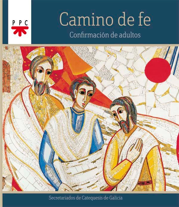 Camino de fe. Confirmación de adultos, de Secretariados de Catequesis de Galicia, | portada del libro