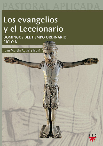 Los evangelios y el leccionario. Ciclo B, de Aguirre Iruiñ, Juan Martín | portada del libro
