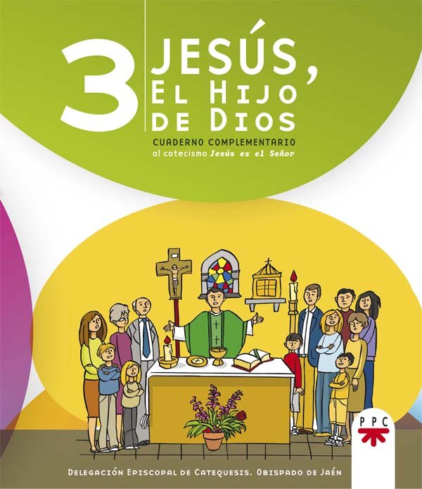 Jesús, el hijo de Dios 3, de Delegación Episcopal de Catequesis. Obispado de Jaén, | portada del libro
