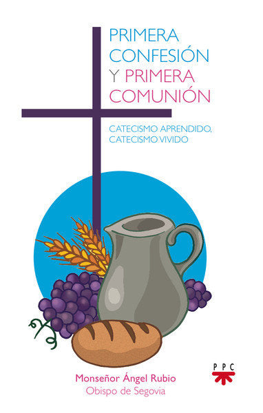 Primera Confesión y Primera Comunión, de Rubio, Monseñor Ángel | portada del libro