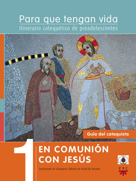 Para que tengan vida 1: En comunión con Jesús. Itinerario catequético de preadolescentes. Guía, de Secretariado de Catequesis
