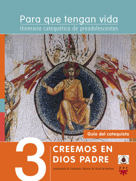 Para que tengan vida 3: Creemos en Dios Padre. Itinerario catequético de preadolescentes. Guía, de Secretariado de Catequesis