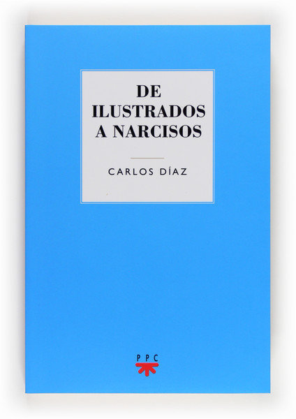 De ilustrados a Narcisos, de DIAZ, CARLOS | portada del libro