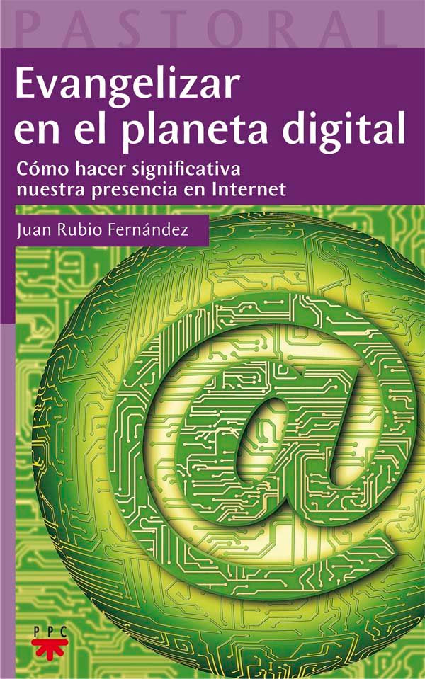 Evangelizar en el planeta digital, de RUBIO FERNANDEZ, JUAN | portada del libro