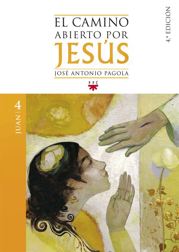 El camino abierto por Jesús. Juan [2ª ed], de Pagola Elorza, José Antonio | portada del libro