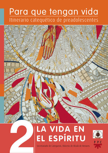 Para que tengan vida 2: La vida en el Espíritu. Itinerario catequético de preadolescentes, de Secretariado de Catequesis. Dió