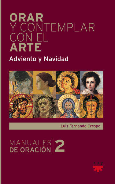 Orar y contemplar con el arte. Adviento y Navidad, de Crespo Navarro, Luis Fernando | portada del libro