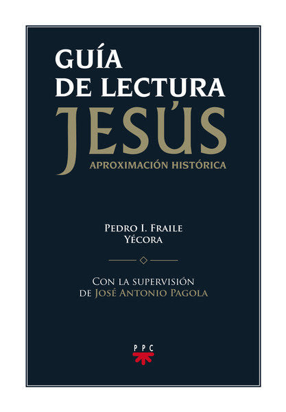Guía de lectura de "Jesús. Aproximación histórica", de Fraile Yécora, Pedro | portada del libro
