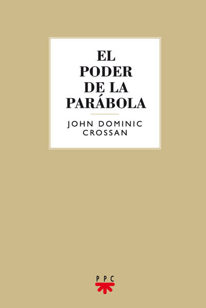 El poder de la parábola, de Crossan, John Dominic | portada del libro