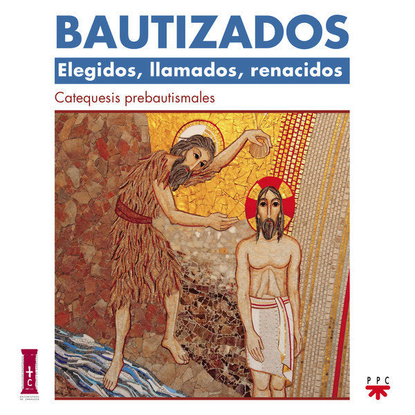 Bautizados: Elegidos, llamados, renacidos. Catequesis prebautismal, de Delegación Diocesana de Catequesis de Zaragoza, | port