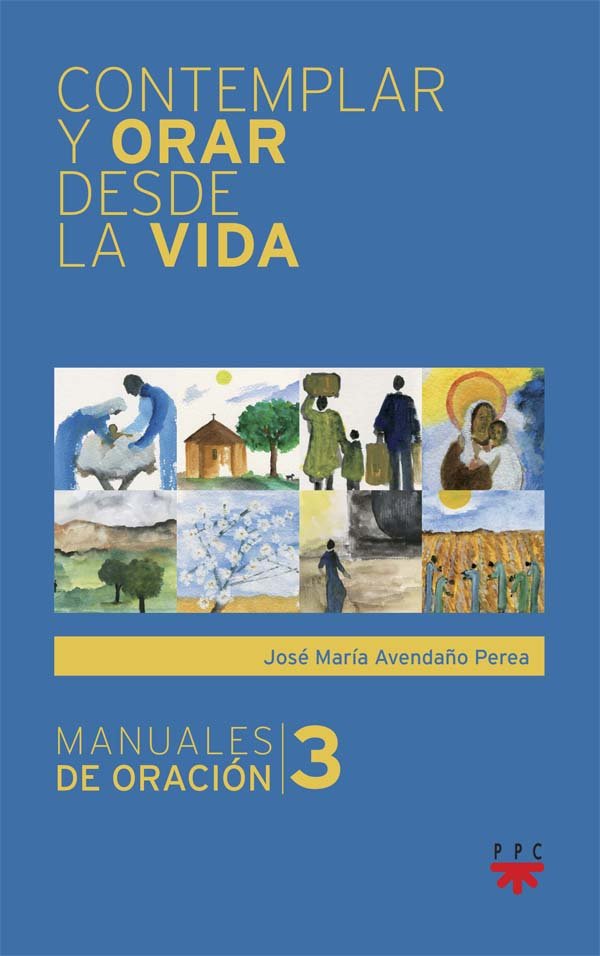 Contemplar y orar desde la vida, de Avendaño Perea, José María | portada del libro