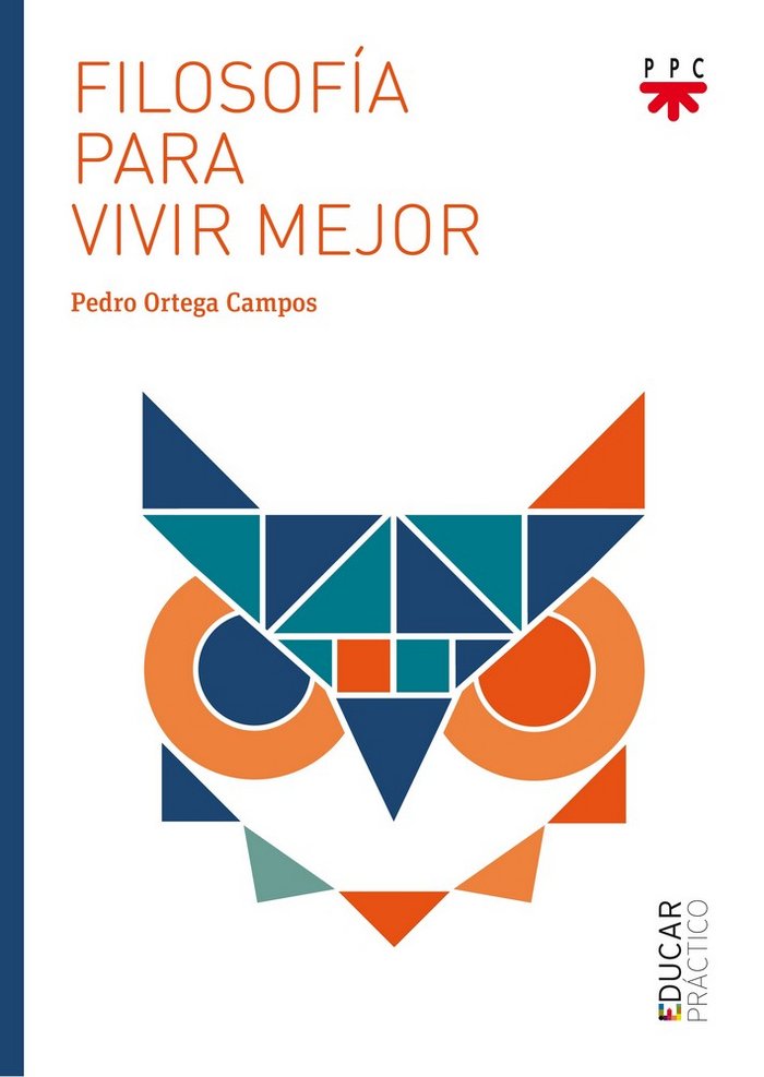 EDP.105 FILOSOFIA PARA VIVIR MEJOR, de ORTEGA CAMPOS, PEDRO | portada del libro