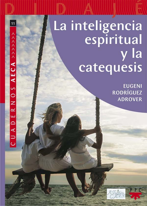 La inteligencia espiritual y la catequesis, de Rodríguez Adrover, Eugeni | portada del libro