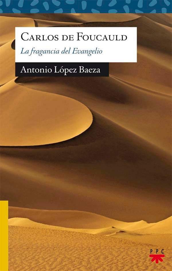 Carlos de Foucauld, de LOPEZ BAEZA, ANTONIO | portada del libro