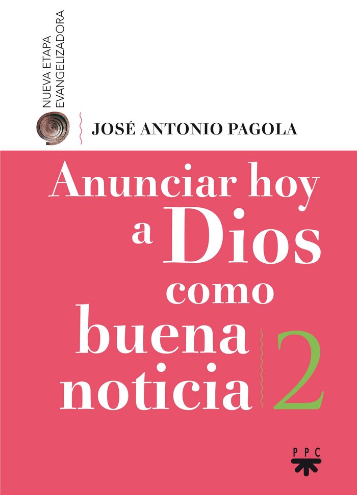 Anunciar hoy a Dios como buena noticia, de Pagola Elorza, José Antonio | portada del libro