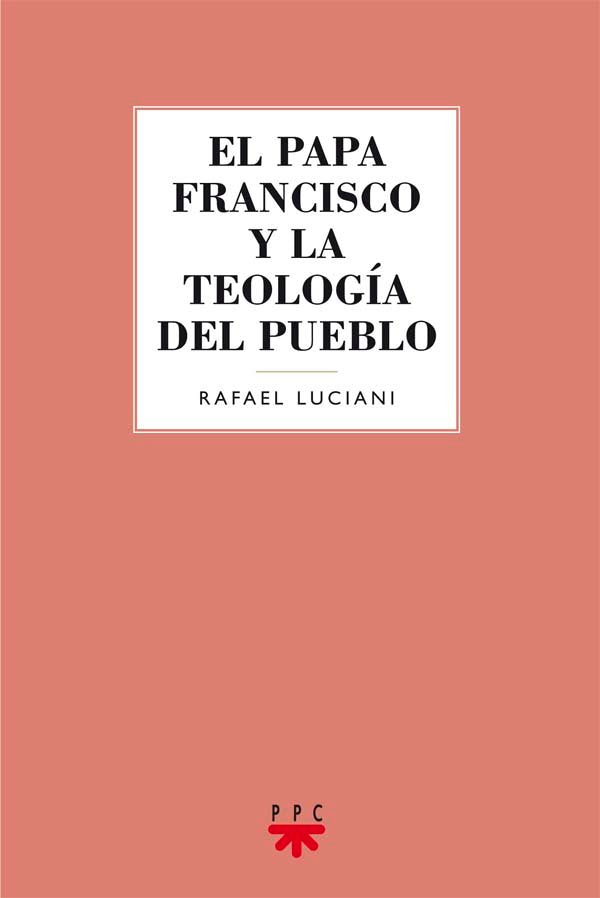 El papa Francisco y la teología del pueblo, de Luciani Rivero, Rafael | portada del libro