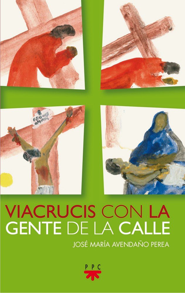 Viacrucis con la gente de la calle, de Avendaño Perea, José María | portada del libro