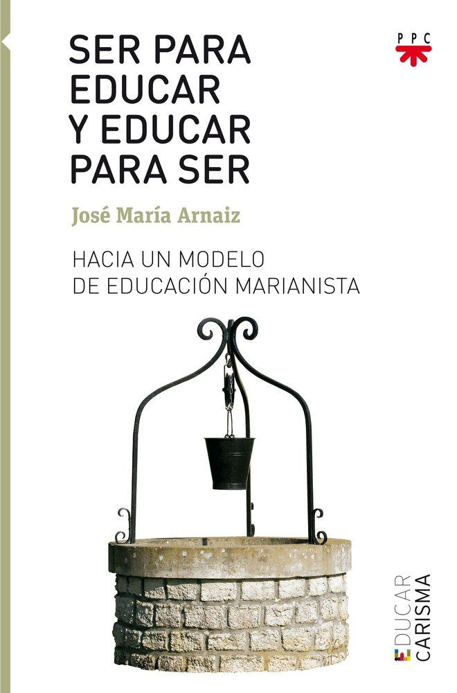 Ser para educar y educar para ser, de Arnaiz, José María | portada del libro