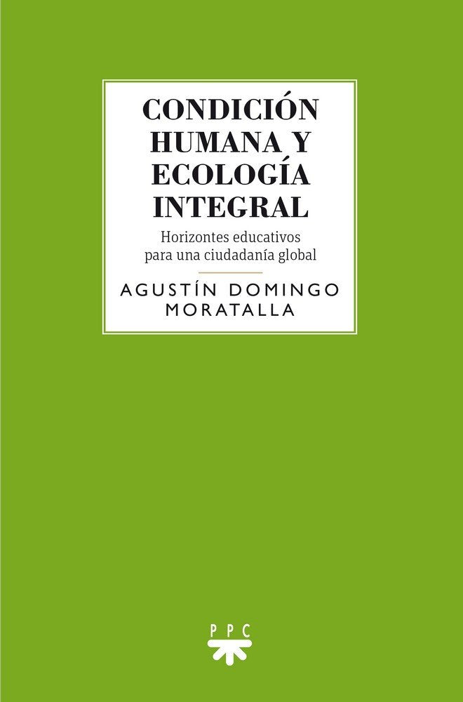 Condición humana y ecología integral, de Domingo Moratalla, Agustín | portada del libro
